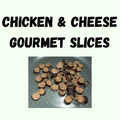 Chicken & Cheese Gourmet Slices